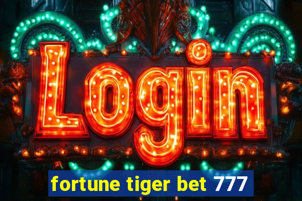 fortune tiger bet 777